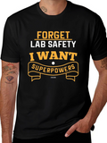 Forget Lab Safety I Want Superpowers T-Shirt
