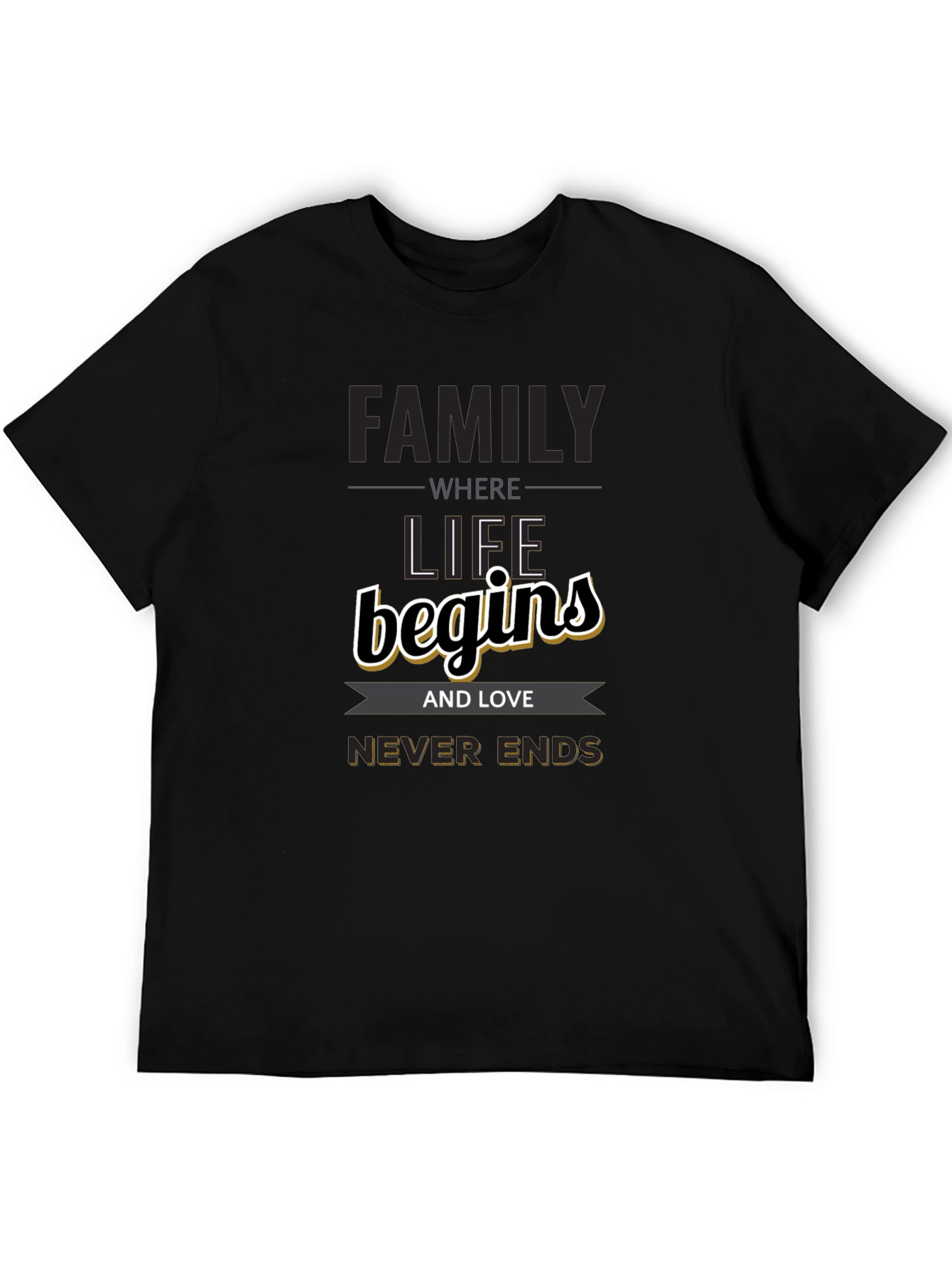 Family Begins T-Shirt - Love Never Ends