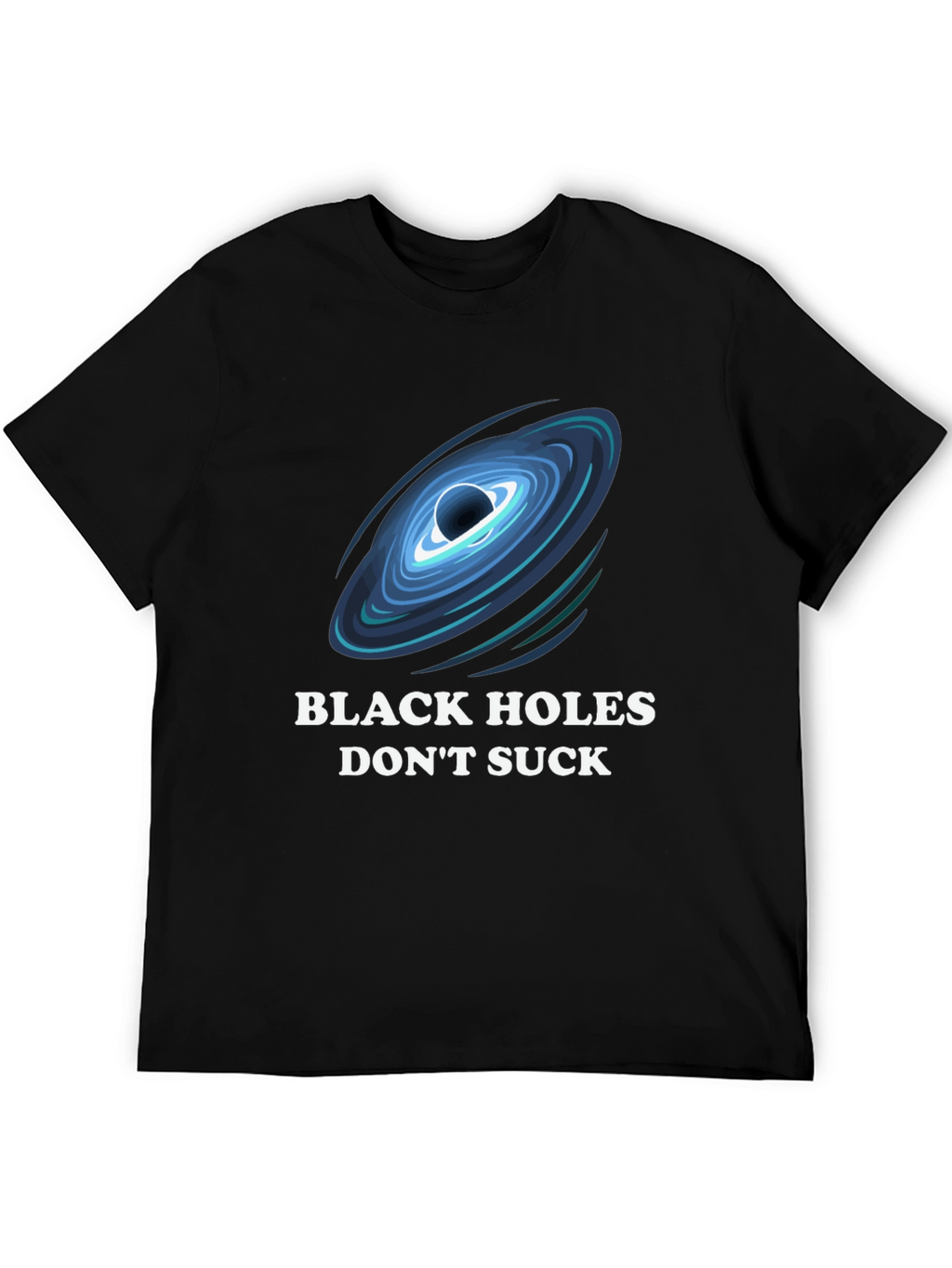 Black Holes Dont Suck T-Shirt