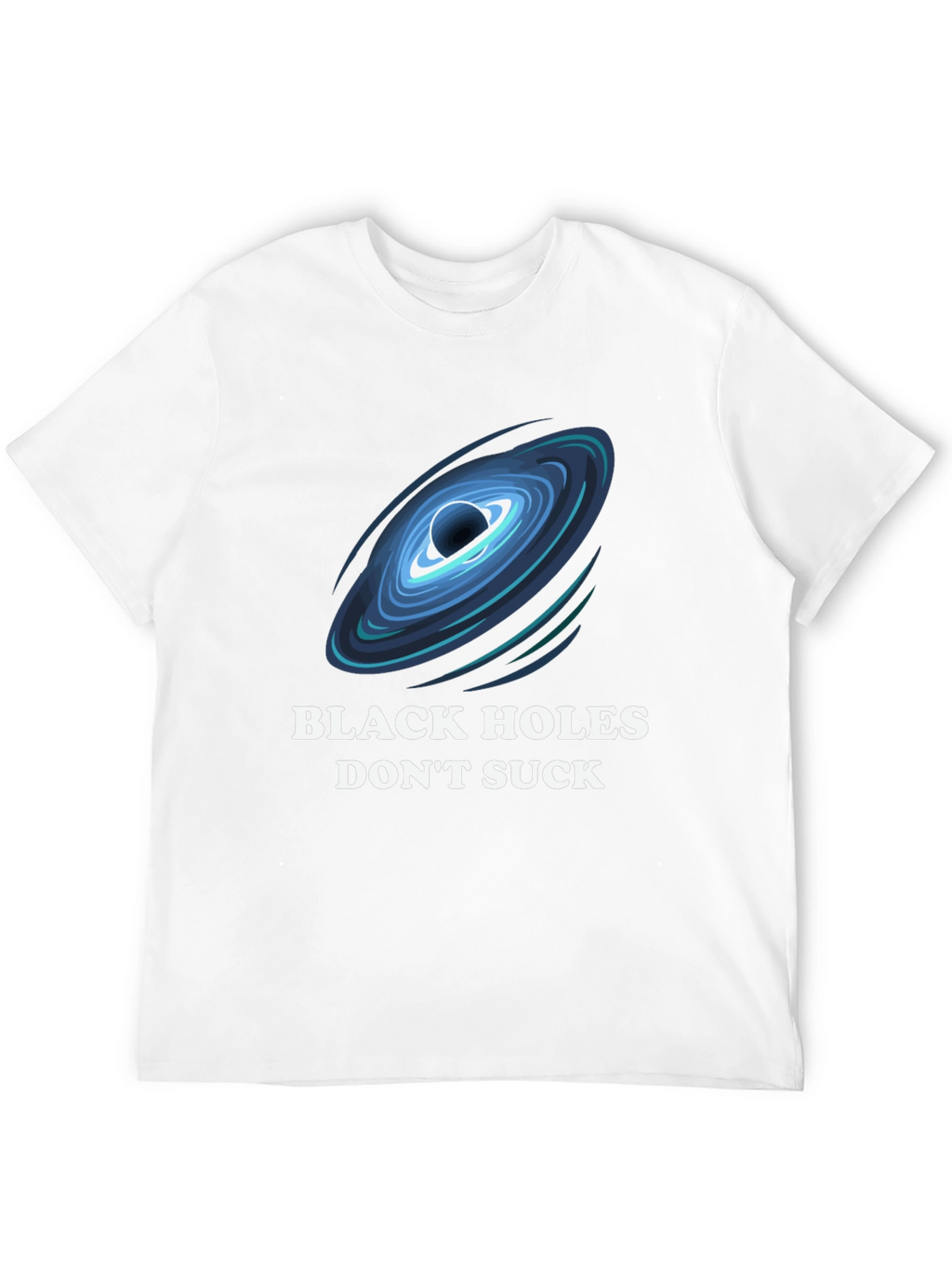 Black Holes Dont Suck T-Shirt