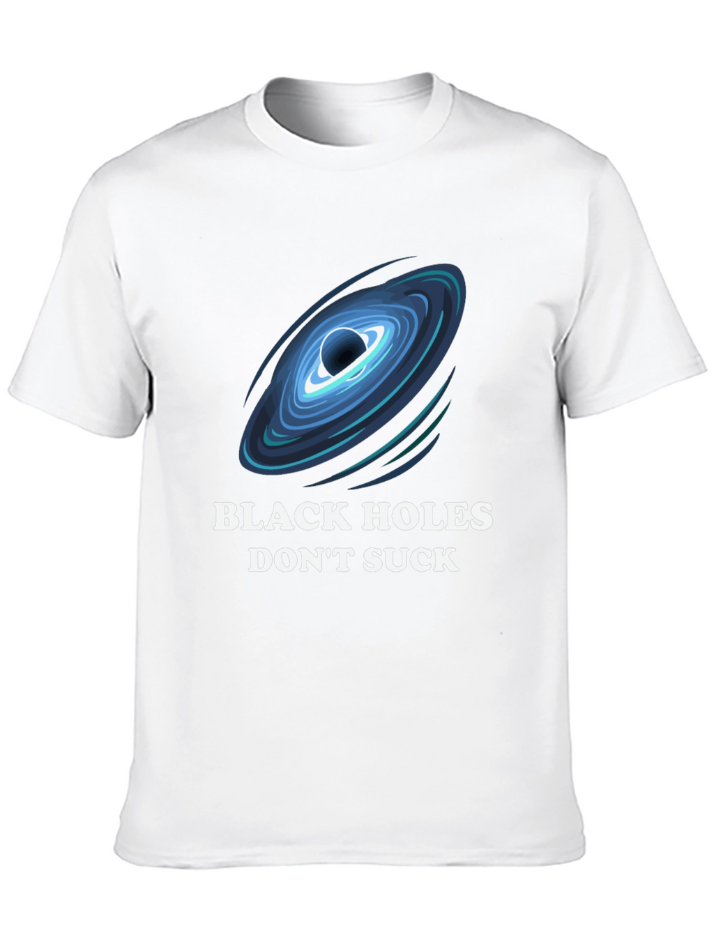 Black Holes Dont Suck T-Shirt