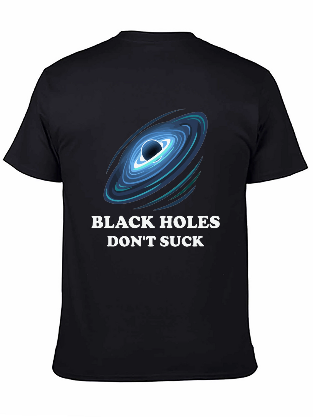 Black Holes Dont Suck T-Shirt