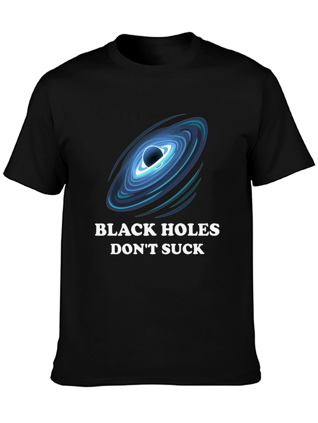 Black Holes Dont Suck T-Shirt