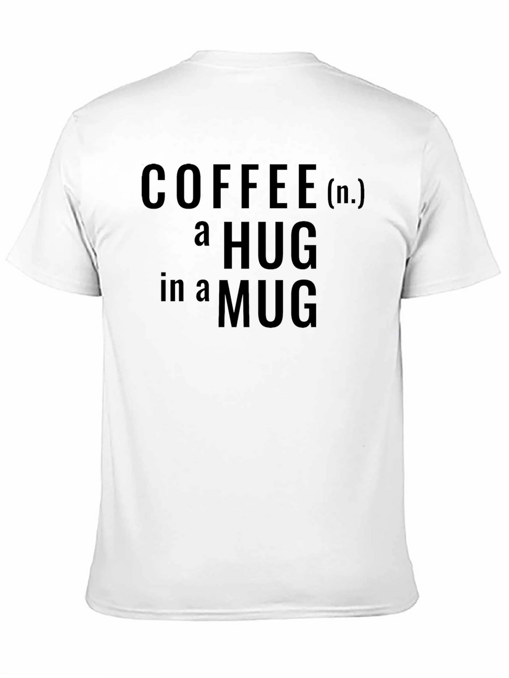 Coffee Hug in a Mug Graphic T-Shirt
