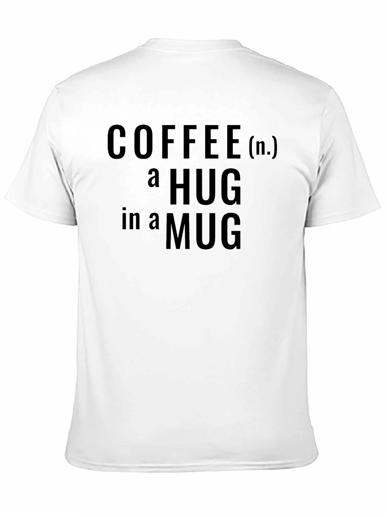 Coffee Hug in a Mug Graphic T-Shirt