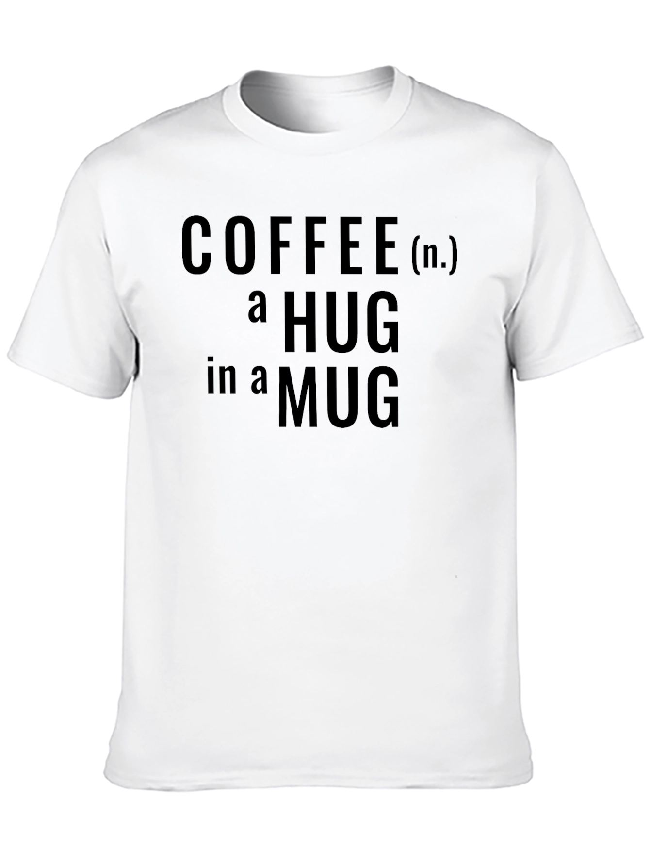 Coffee Hug in a Mug Graphic T-Shirt