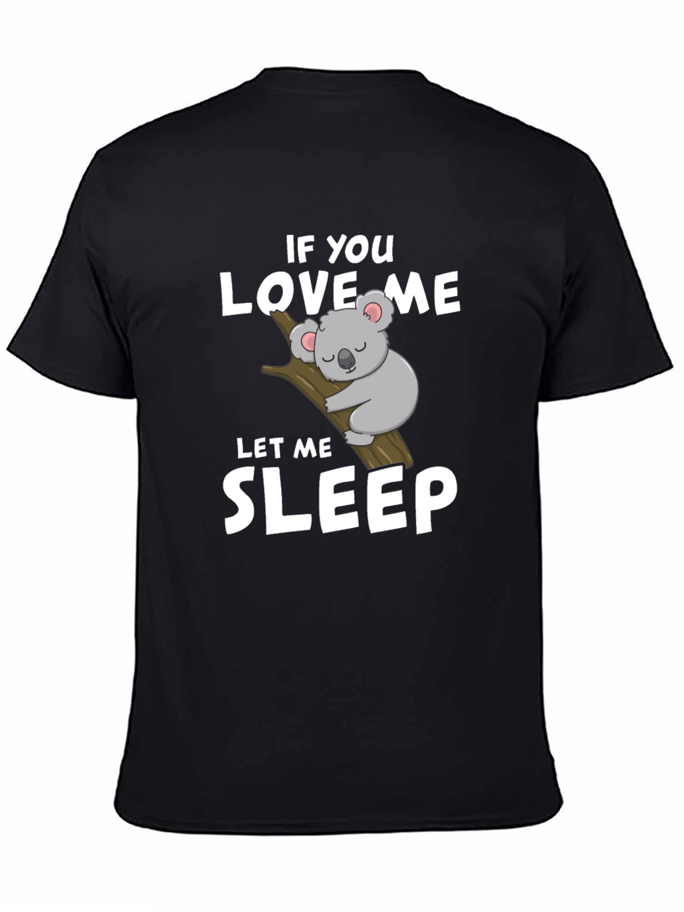 Koala If You Love Me Let Me Sleep Graphic Tee