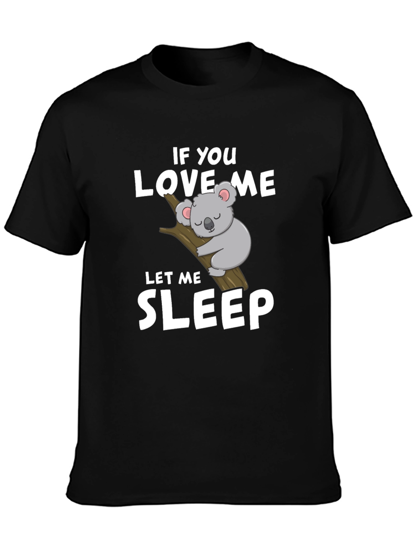 Koala If You Love Me Let Me Sleep Graphic Tee