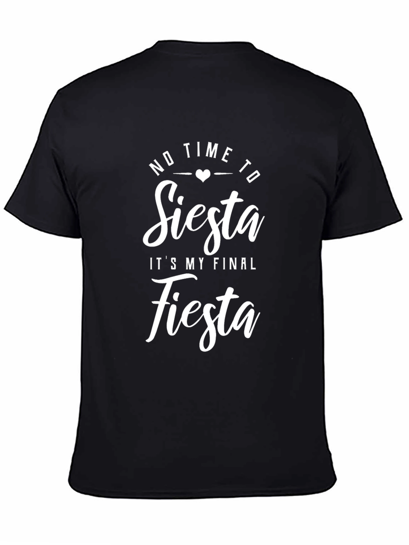 No Time To Siesta Its My Final Fiesta T-Shirt