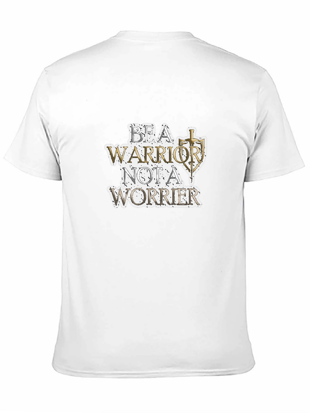 Be A Warrior T-Shirt - Motivational Graphic Tee