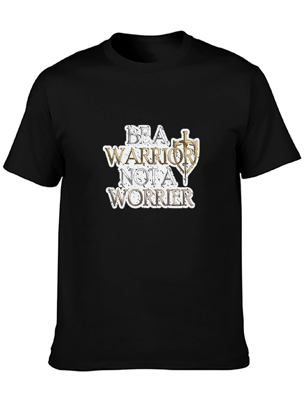 Be A Warrior T-Shirt - Motivational Graphic Tee