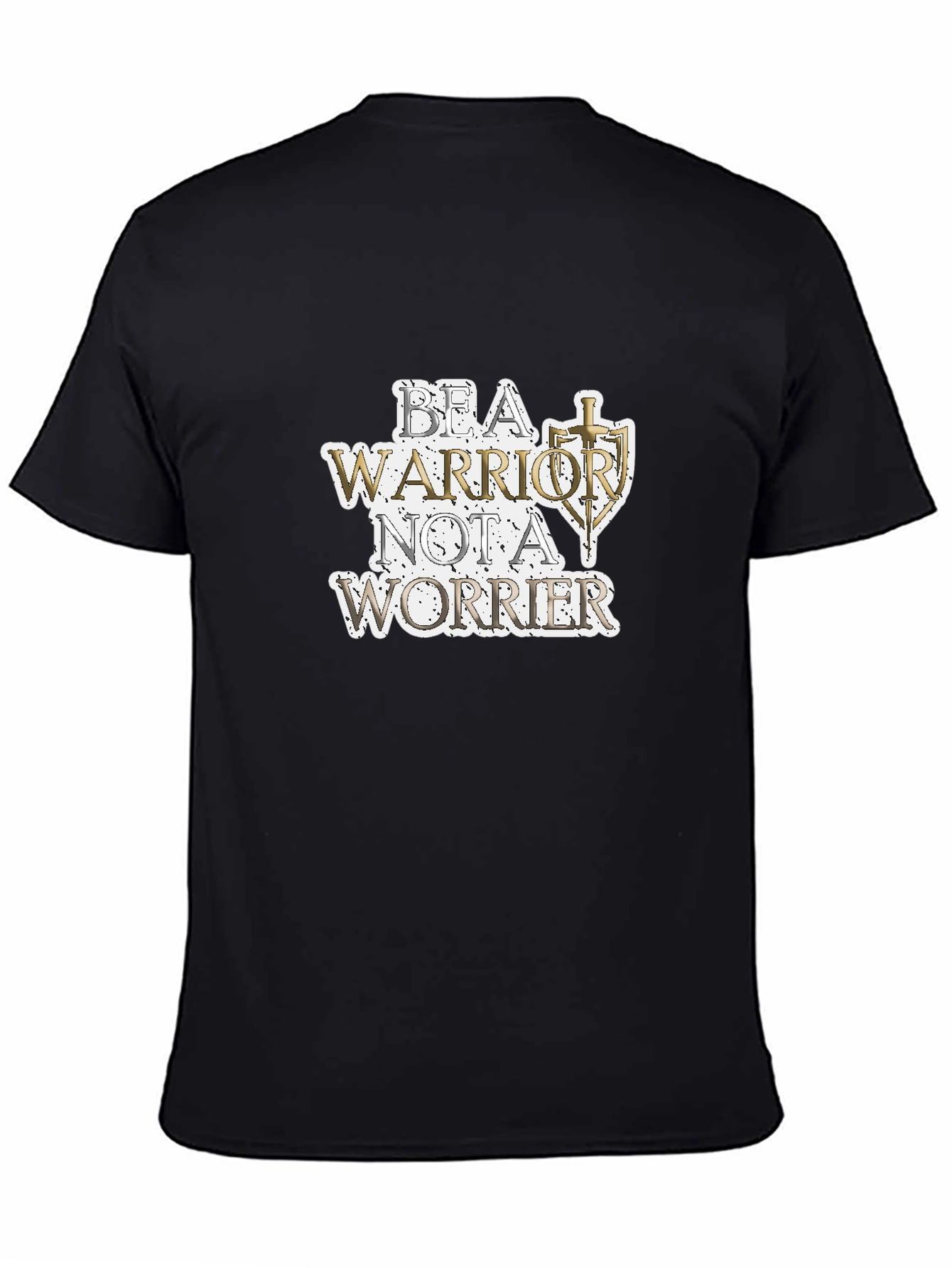 Be A Warrior T-Shirt - Motivational Graphic Tee