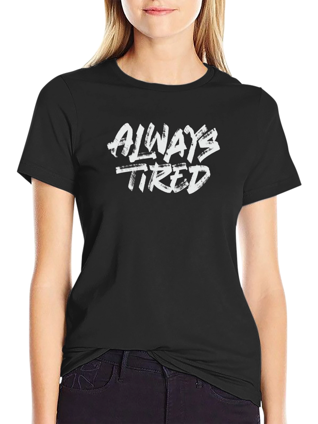 Always Tired Graphic Print Black T-Shirt