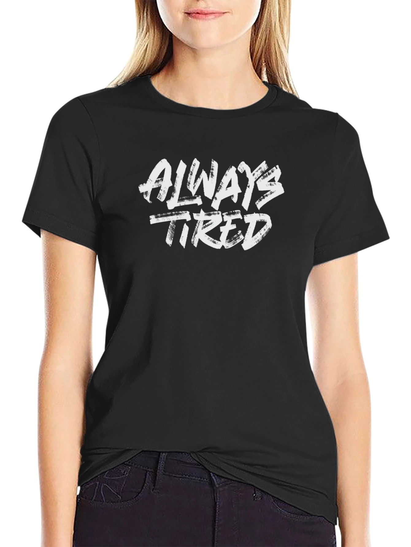 Always Tired Graphic Print Black T-Shirt