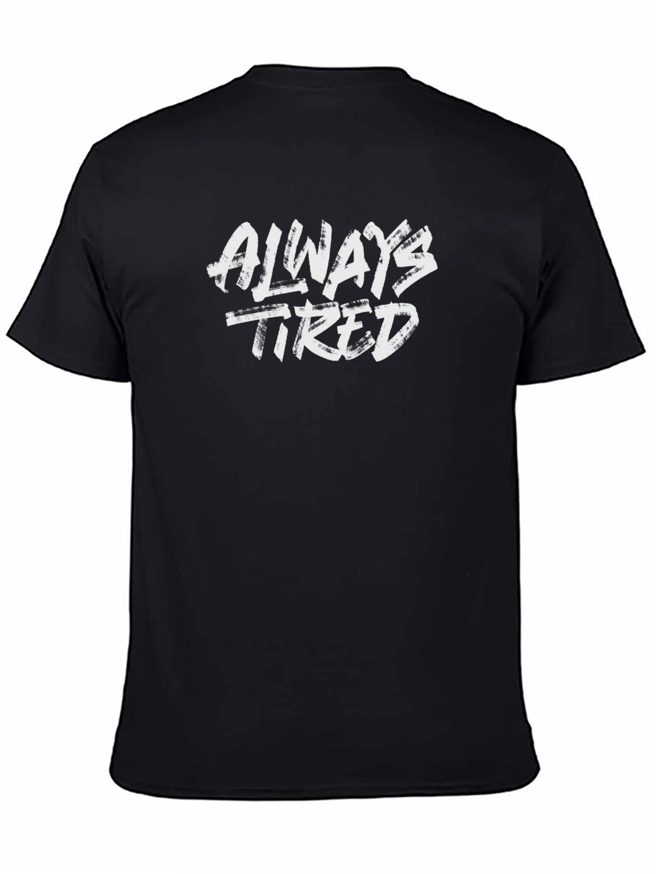 Always Tired Graphic Print Black T-Shirt