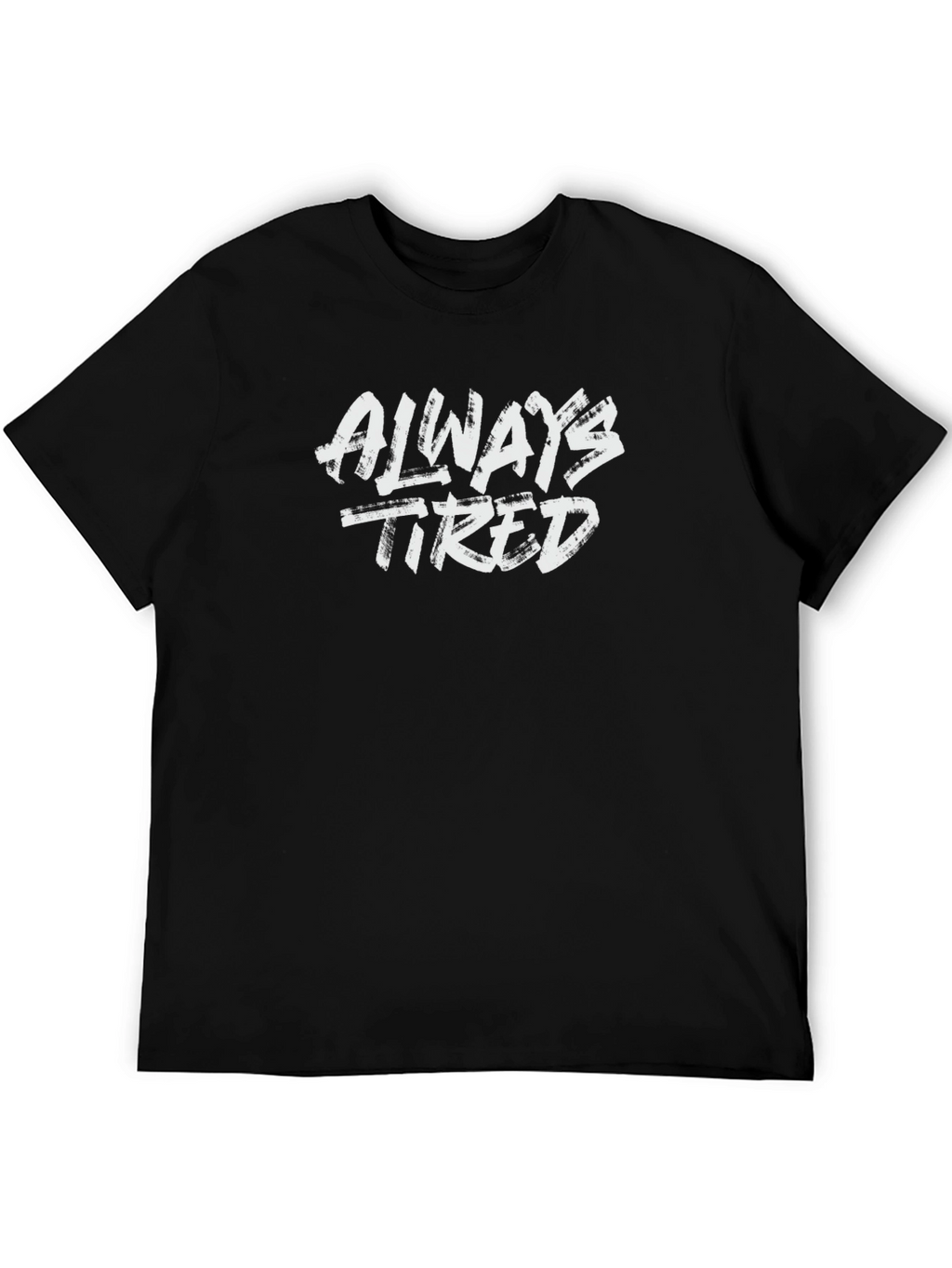 Always Tired Graphic Print Black T-Shirt