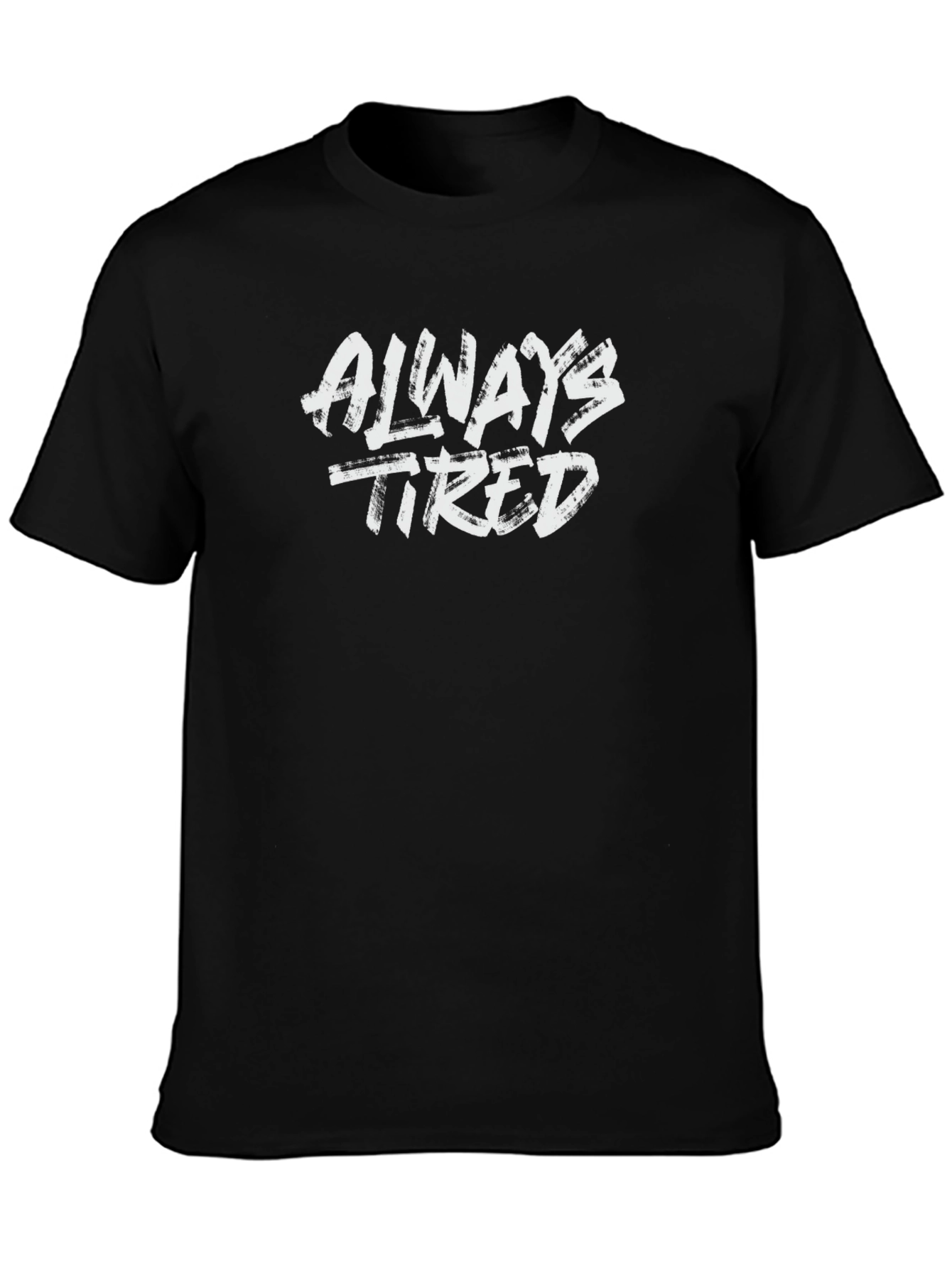 Always Tired Graphic Print Black T-Shirt