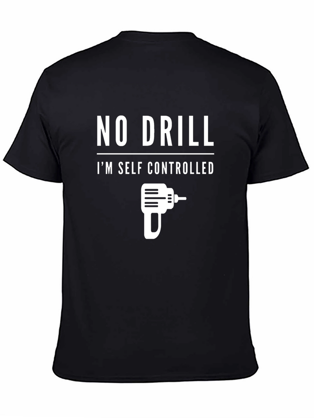 No Drill Im Self Controlled T-Shirt