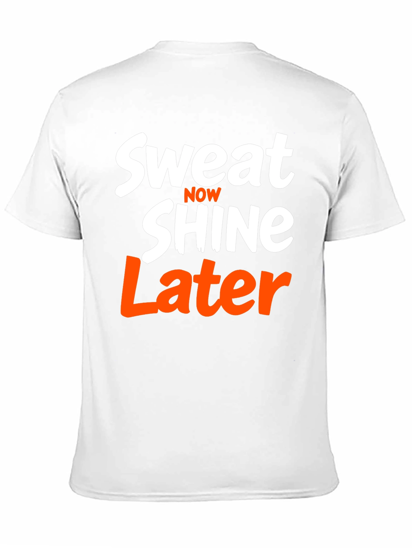 Sweat Now Shine Later T-Shirt