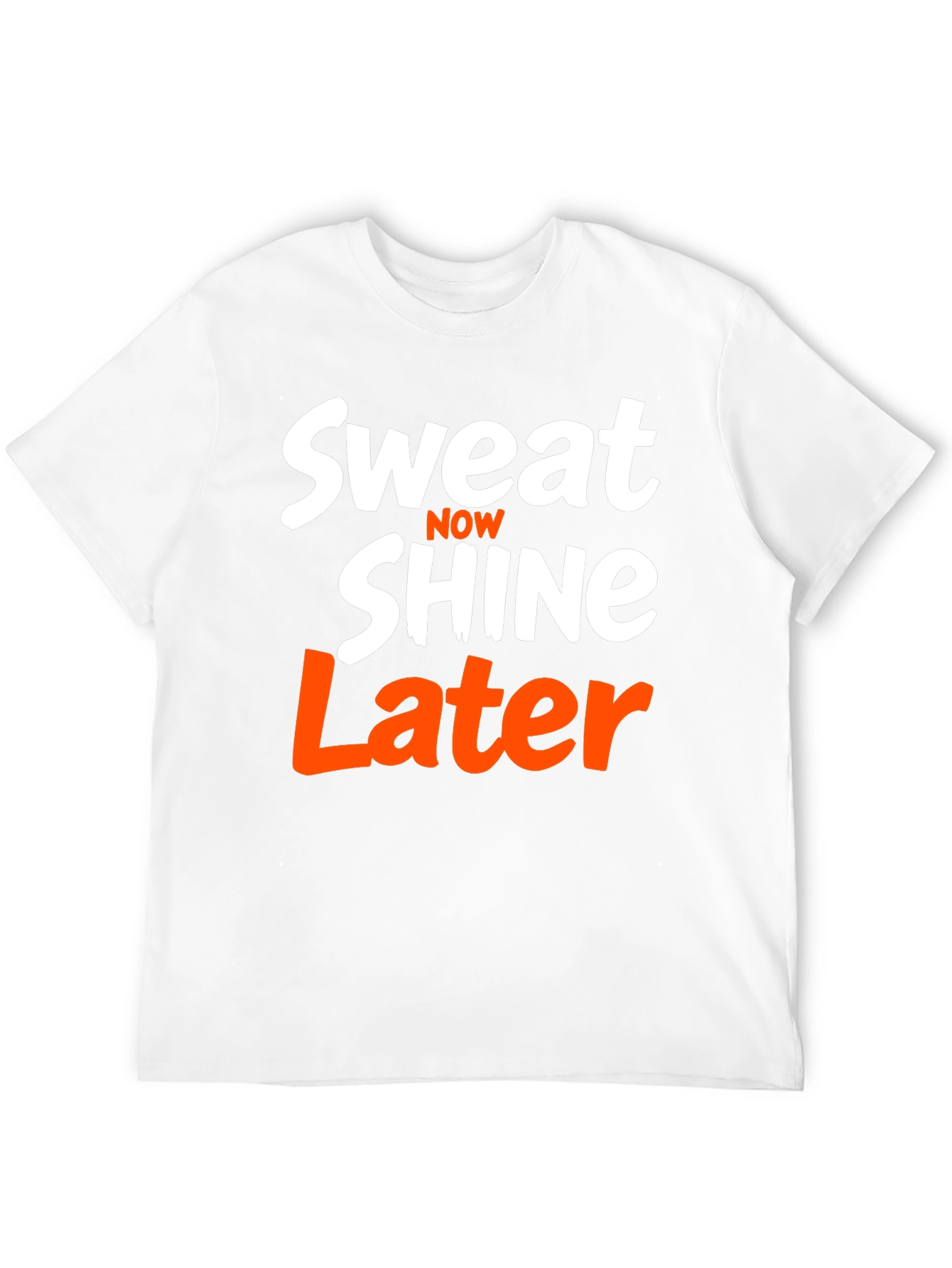 Sweat Now Shine Later T-Shirt