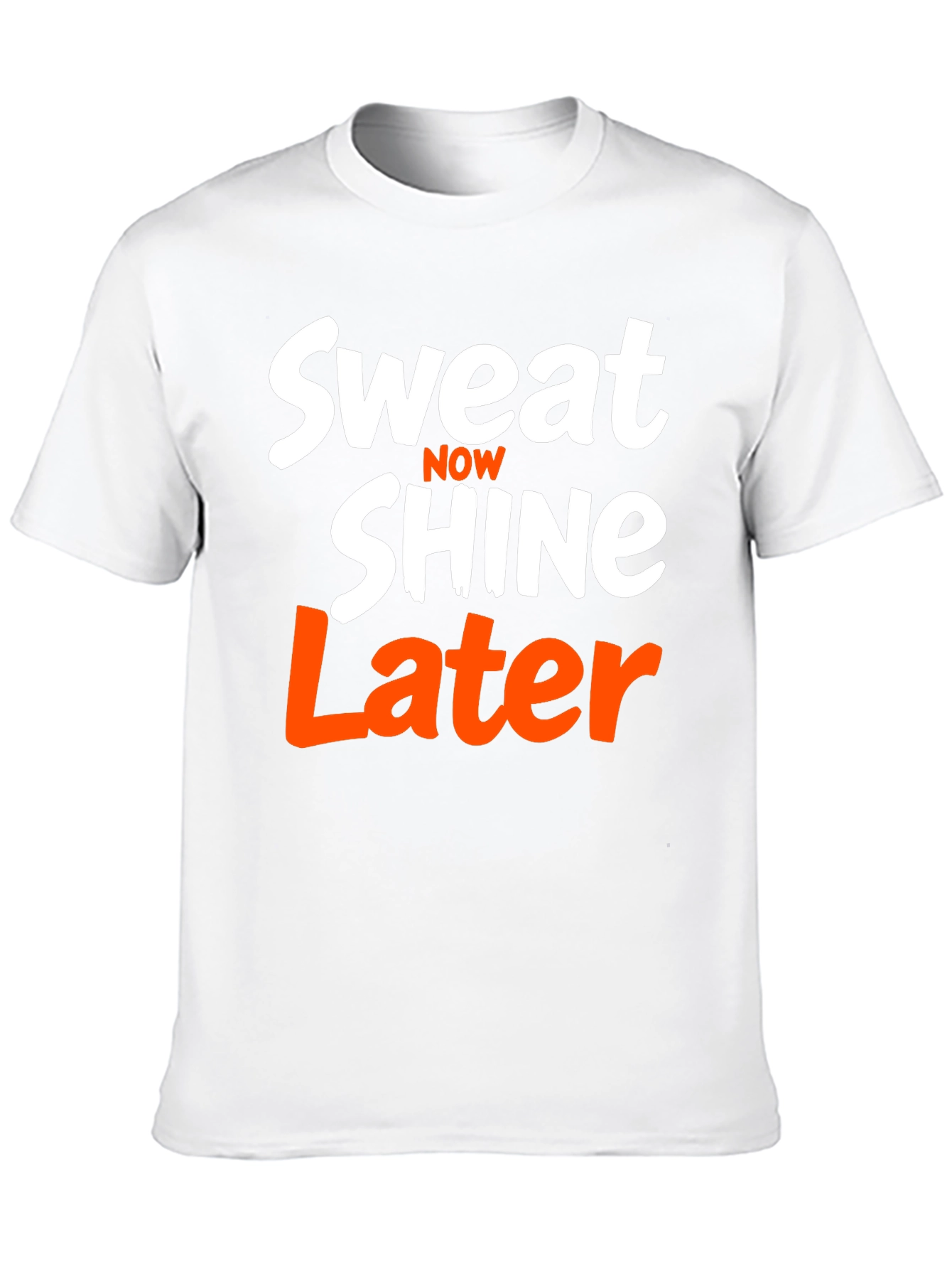 Sweat Now Shine Later T-Shirt