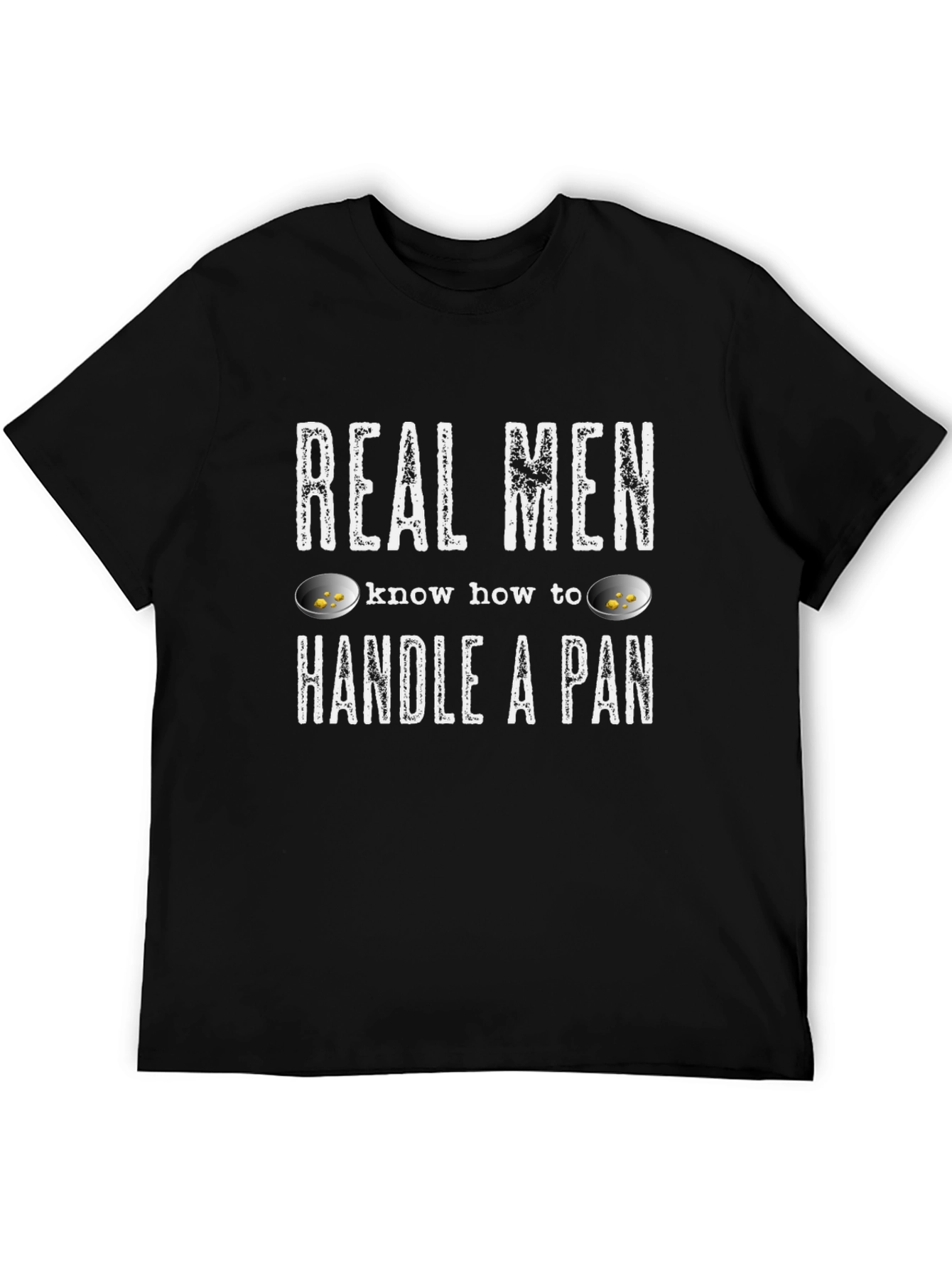 Real Men Handle a Pan T-Shirt - Gold Panning
