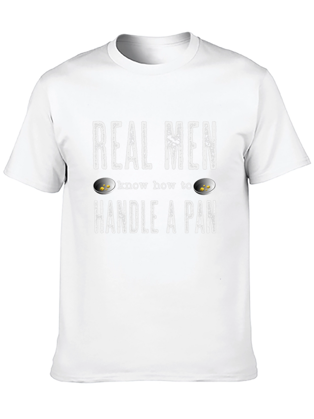 Real Men Handle a Pan T-Shirt - Gold Panning