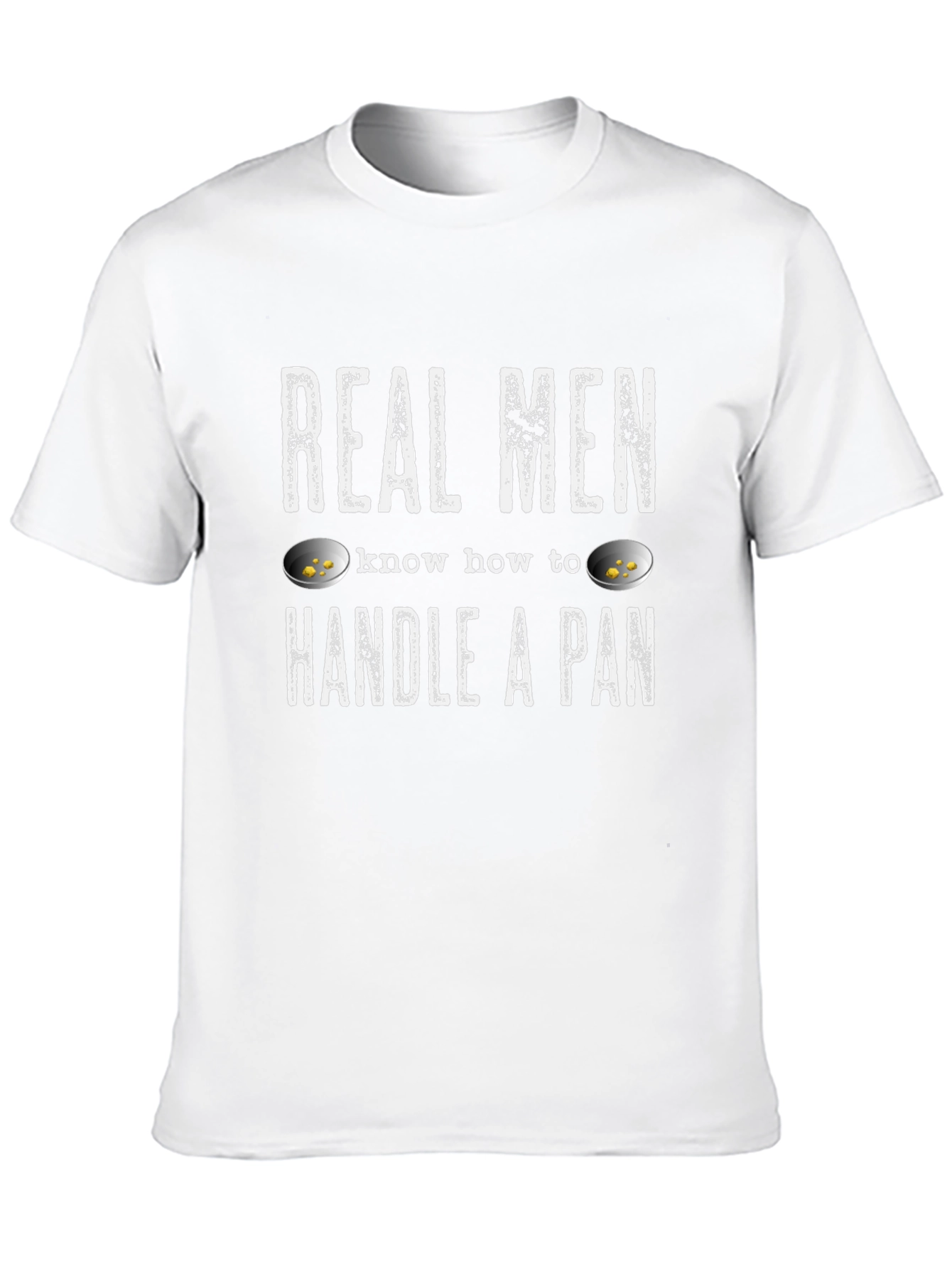 Real Men Handle a Pan T-Shirt - Gold Panning