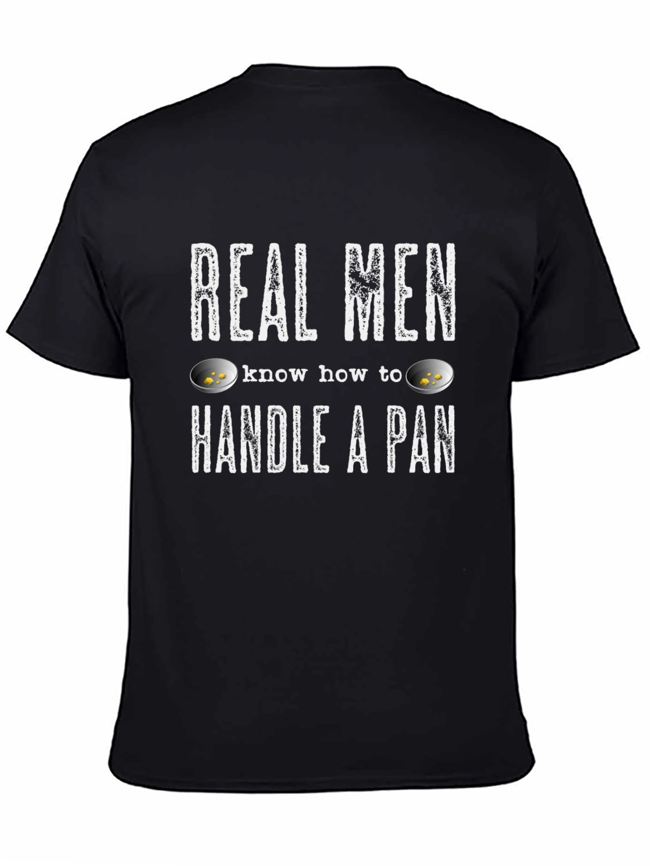 Real Men Handle a Pan T-Shirt - Gold Panning