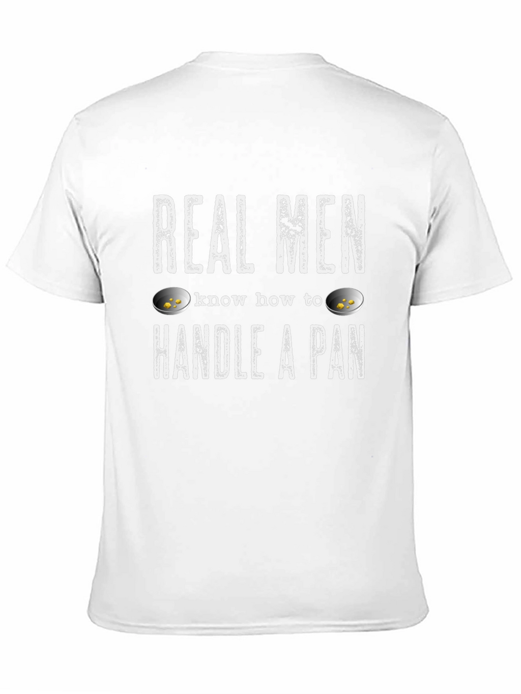 Real Men Handle a Pan T-Shirt - Gold Panning
