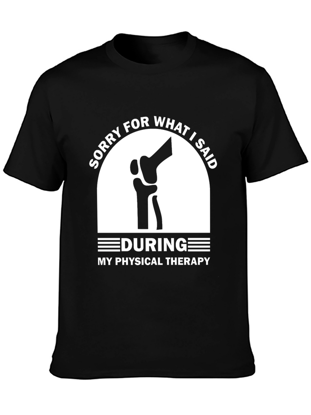 Funny Physical Therapy Apology T-Shirt - Unisex