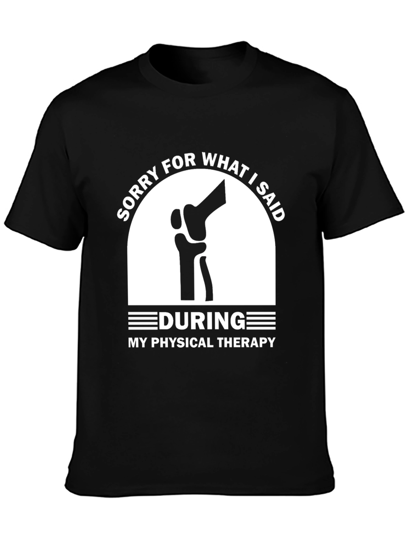Funny Physical Therapy Apology T-Shirt - Unisex