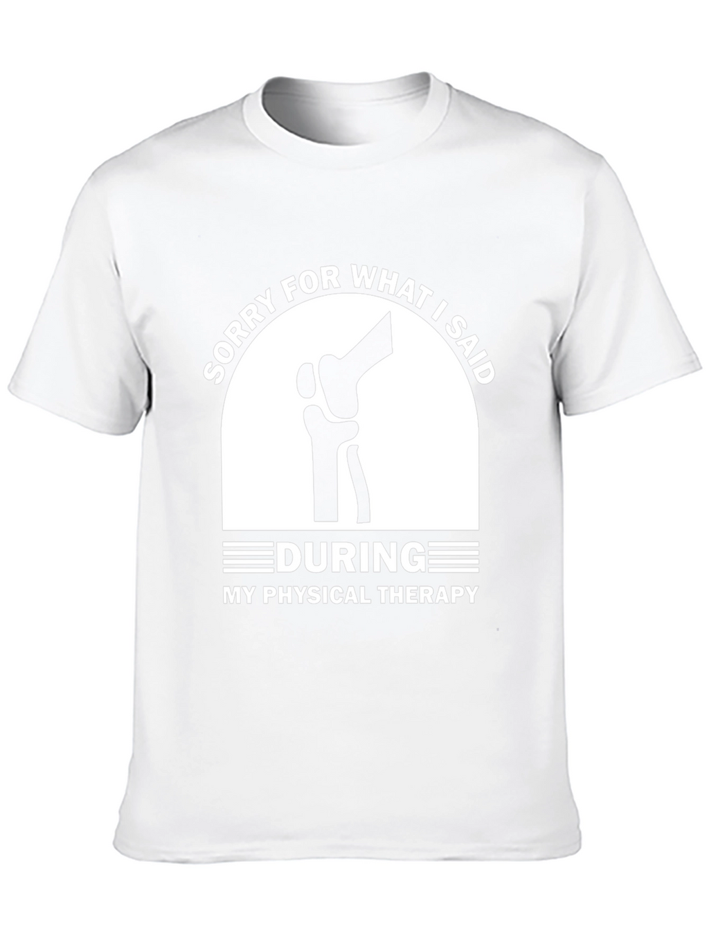 Funny Physical Therapy Apology T-Shirt - Unisex
