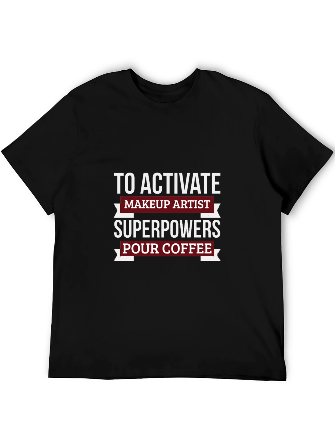 Makeup Artist Superpowers T-Shirt - Coffee Lover Tee