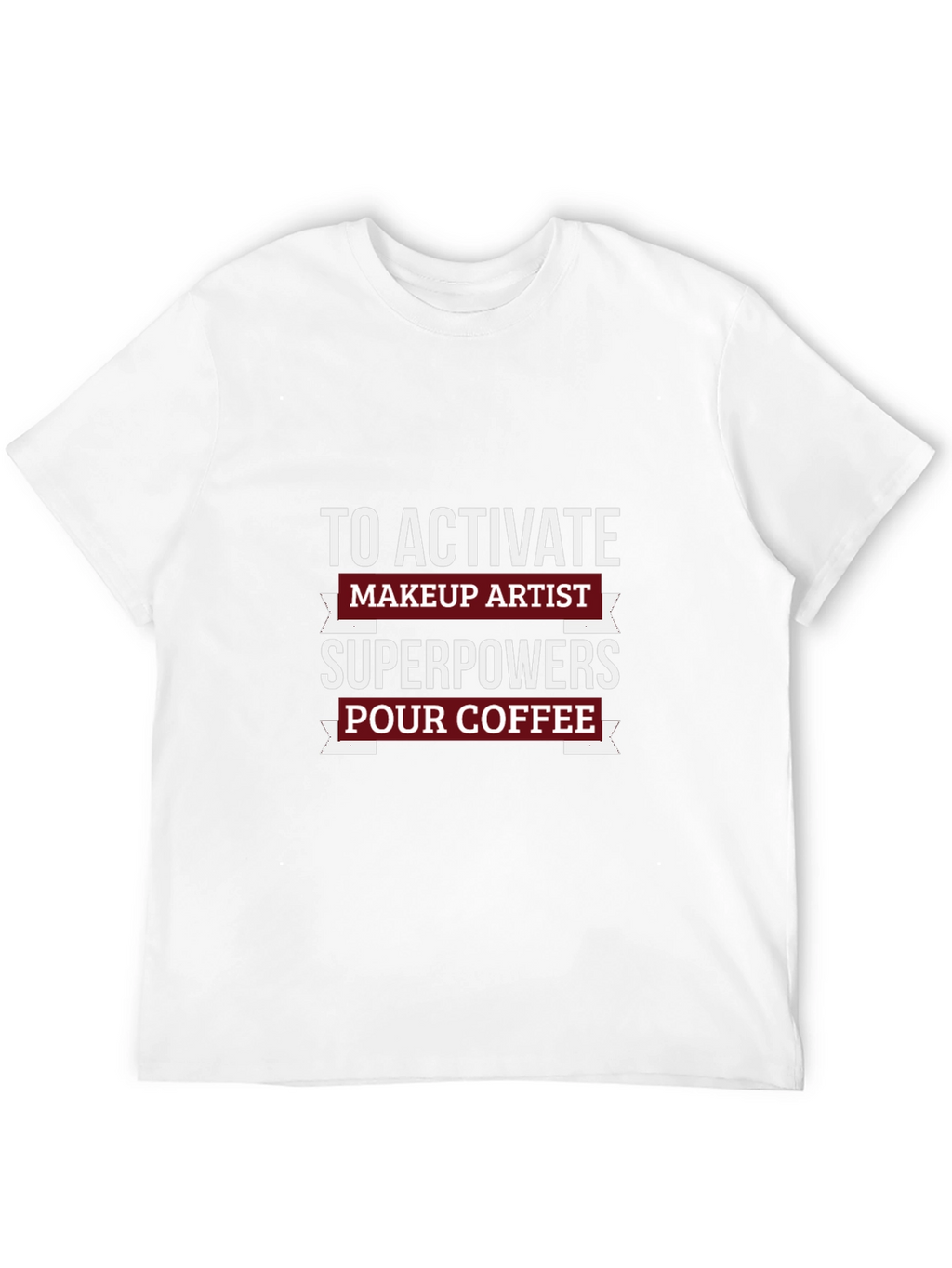 Makeup Artist Superpowers T-Shirt - Coffee Lover Tee