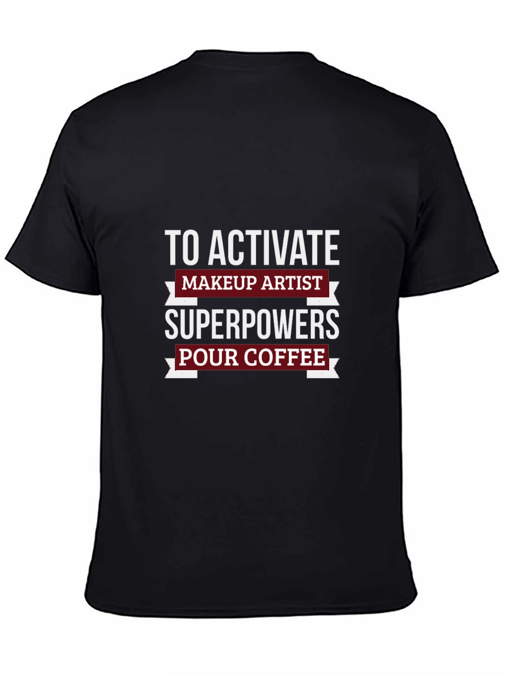 Makeup Artist Superpowers T-Shirt - Coffee Lover Tee