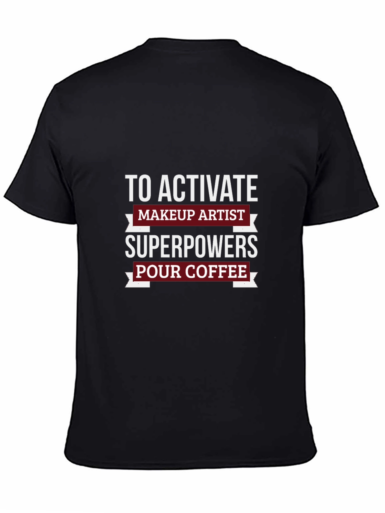 Makeup Artist Superpowers T-Shirt - Coffee Lover Tee