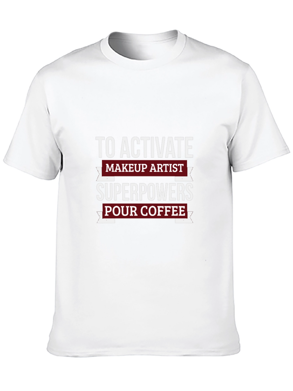 Makeup Artist Superpowers T-Shirt - Coffee Lover Tee