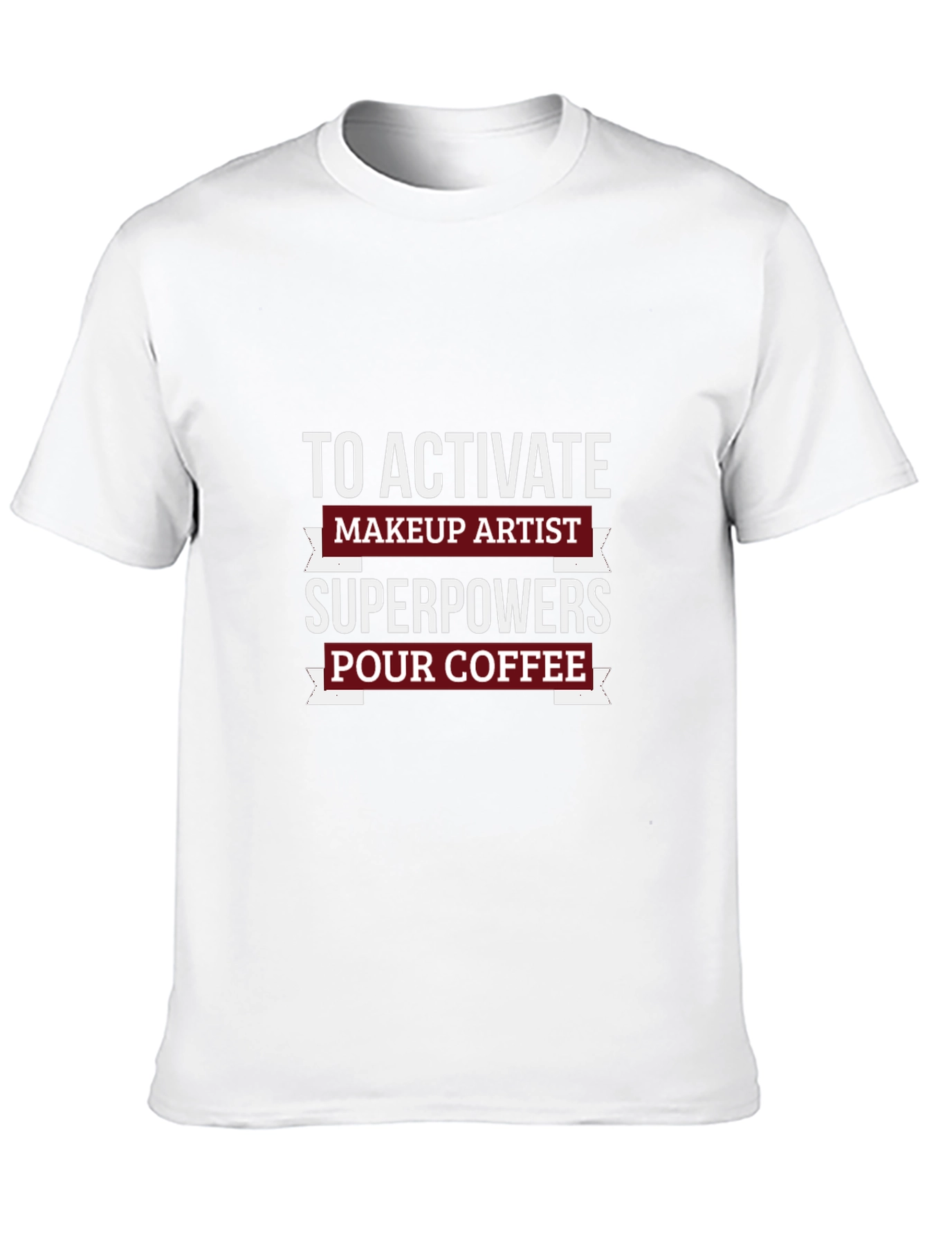 Makeup Artist Superpowers T-Shirt - Coffee Lover Tee