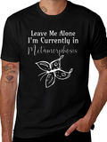 Metamorphosis T-Shirt: Leave Me Alone Funny Tee