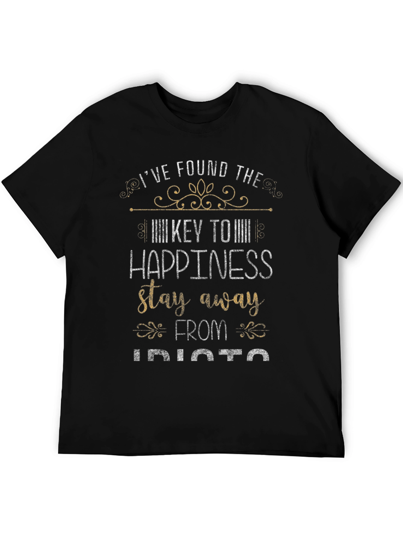 Happiness Key T-Shirt Stay Away From Idiots