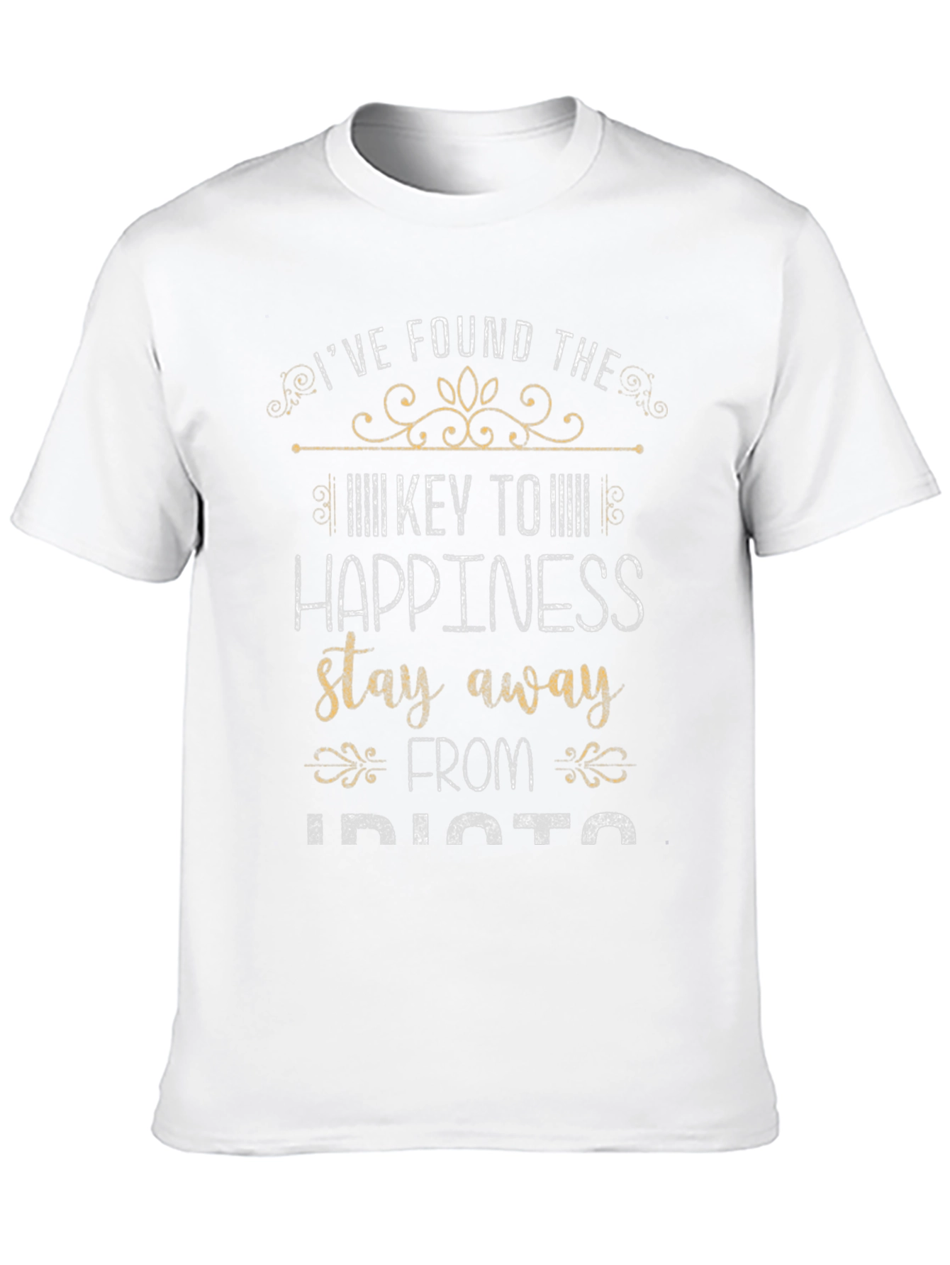 Happiness Key T-Shirt Stay Away From Idiots