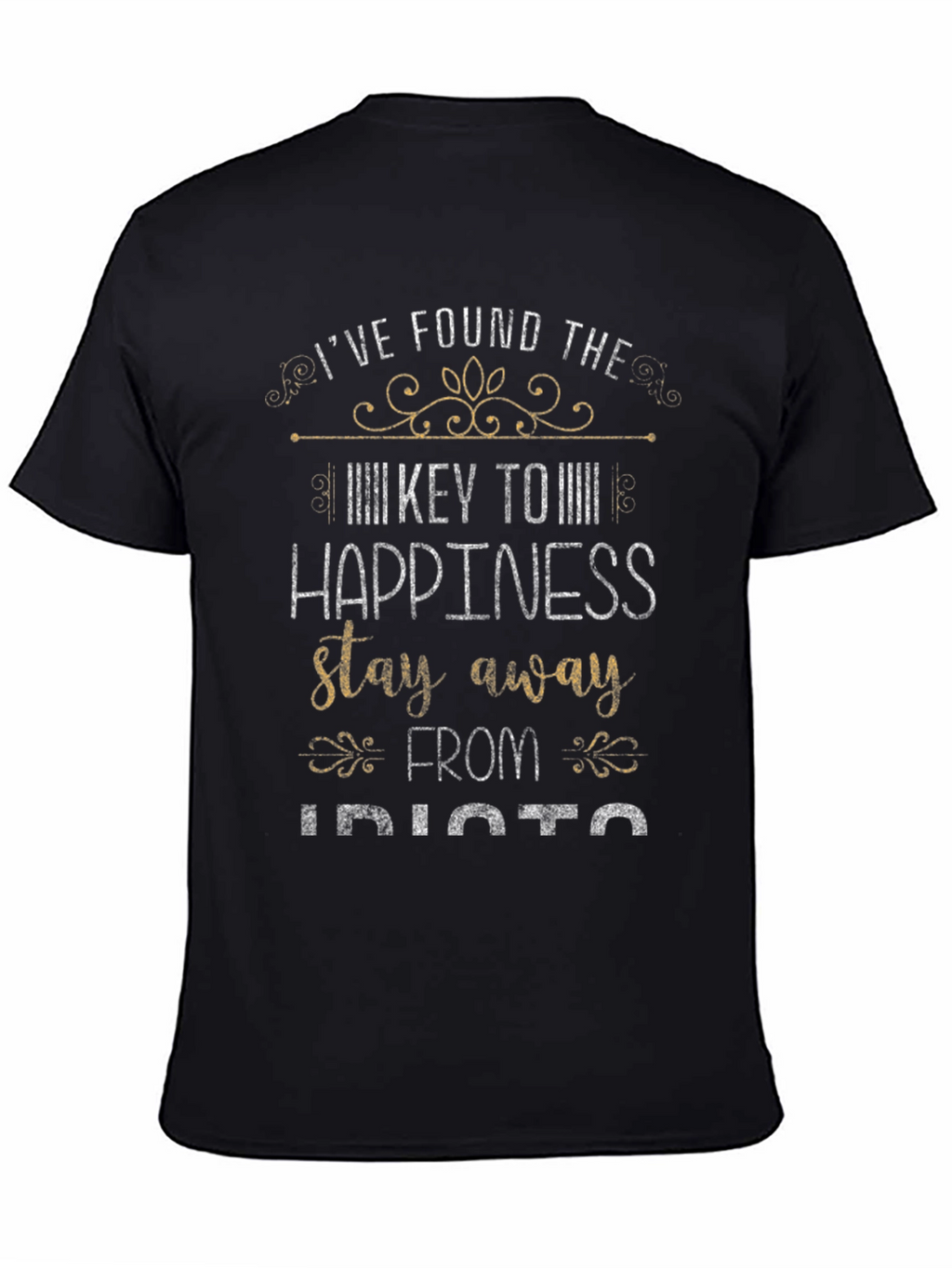 Happiness Key T-Shirt Stay Away From Idiots