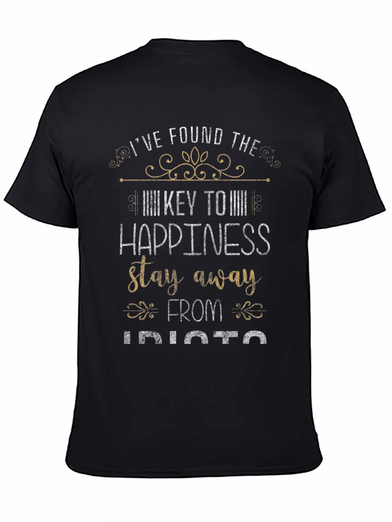 Happiness Key T-Shirt Stay Away From Idiots