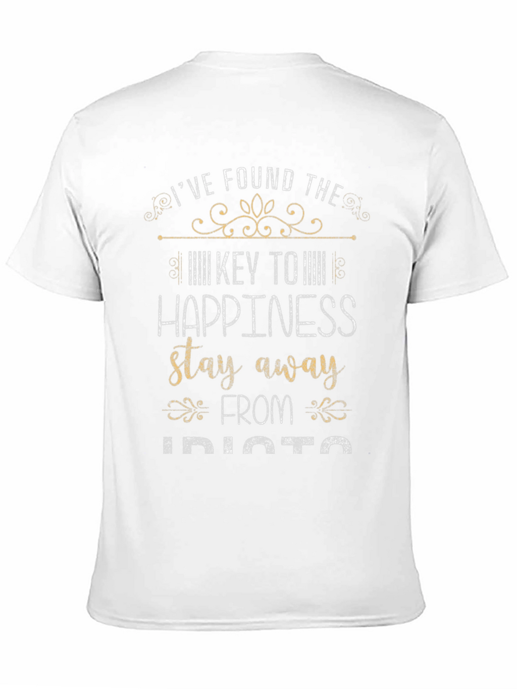 Happiness Key T-Shirt Stay Away From Idiots