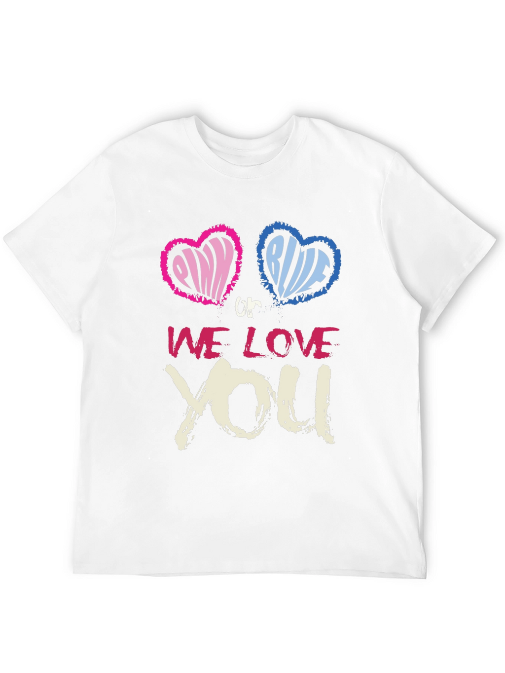 Pink or Blue We Love You T-Shirt