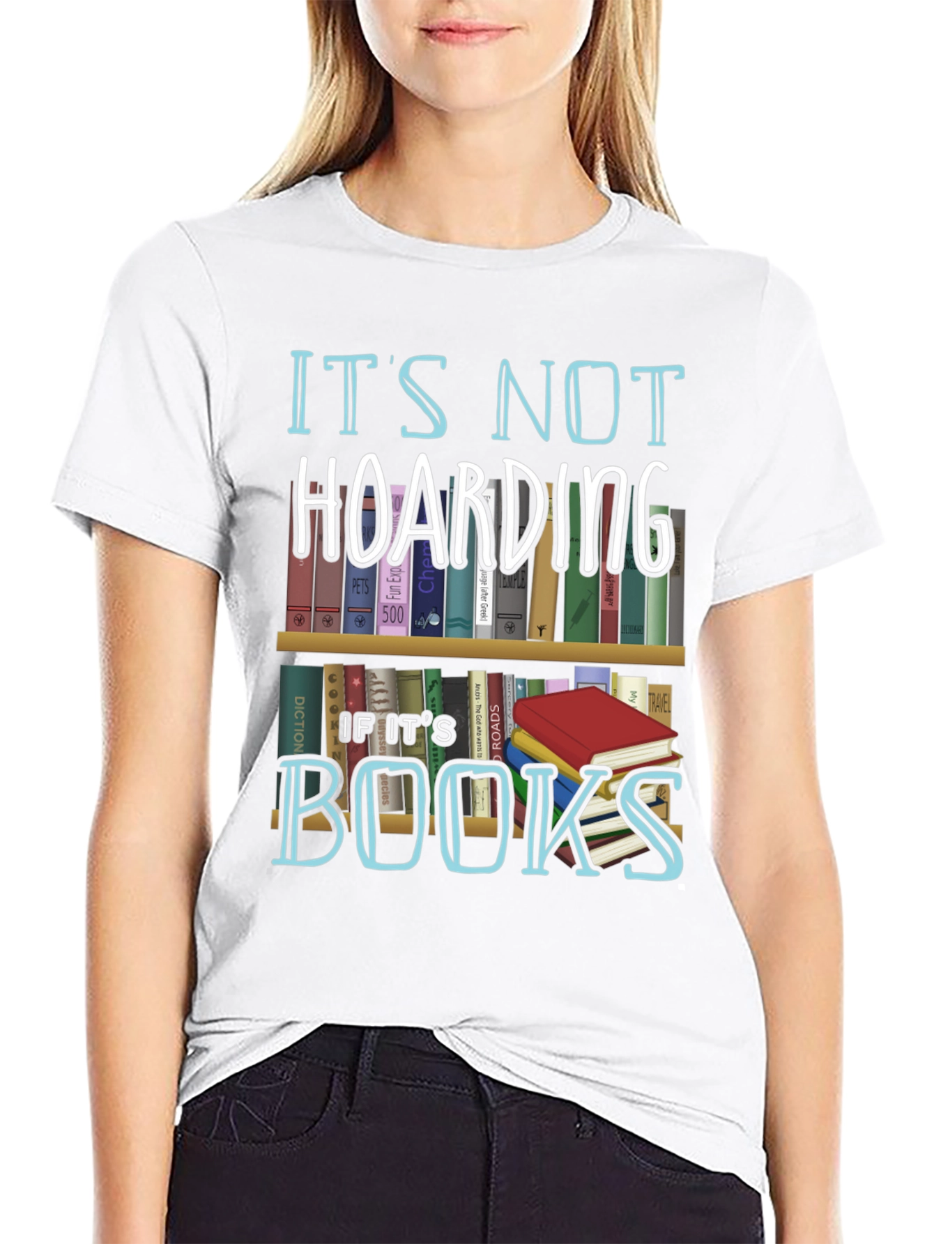 Its Not Hoarding If Its Books T-Shirt