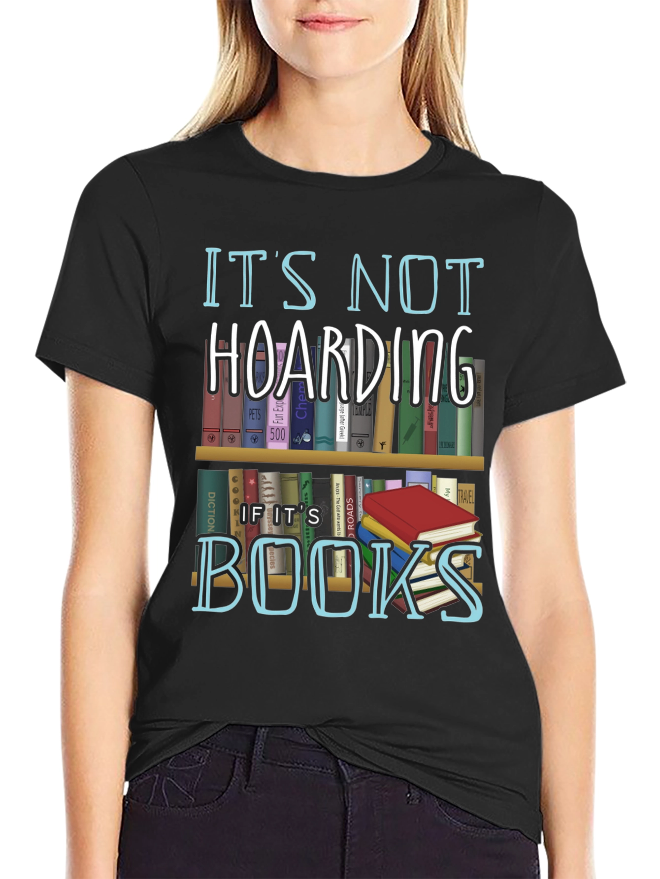 Its Not Hoarding If Its Books T-Shirt