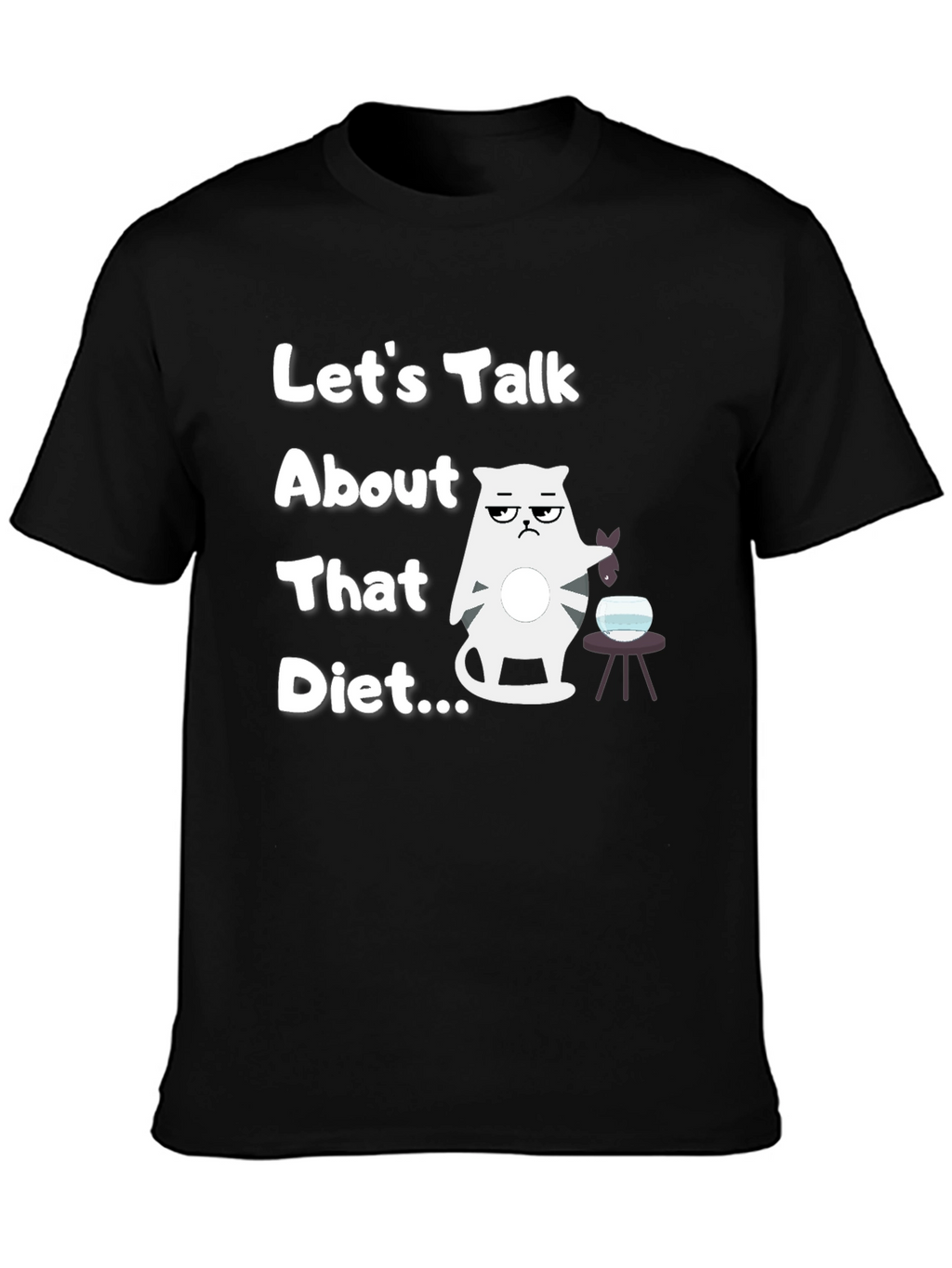 Funny Cat Diet T-Shirt - Lets Talk About That