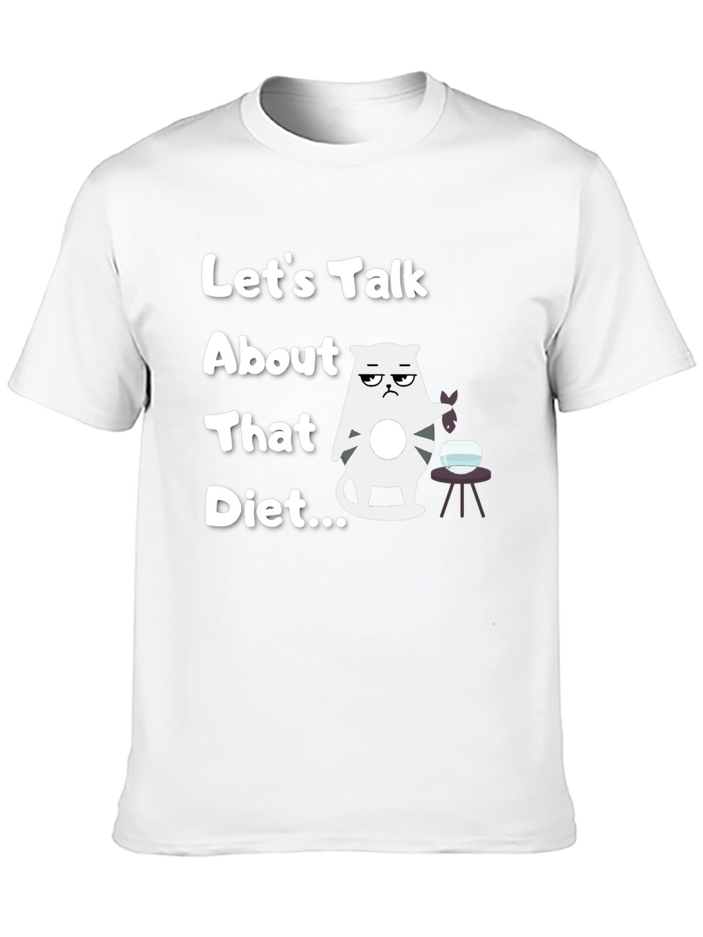 Funny Cat Diet T-Shirt - Lets Talk About That